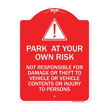 Park At Your Own Risk Not Responsible For Damage Or Theft To Vehicles Or Vehicle Cont Aluminum Sign